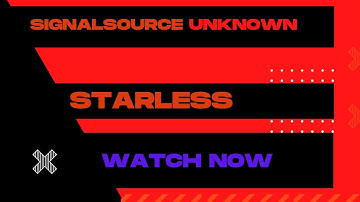 Signal Source Unknown - Starless (Official Video)