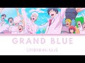 Grand Blue - Shonan no Kaze - [Grand Blue OP] - Lirik Terjemahan [Kan_Rom_Ind]