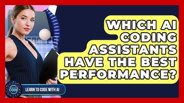 Which AI Coding Assistants Have The Best Performance? - Learning To Code With AI