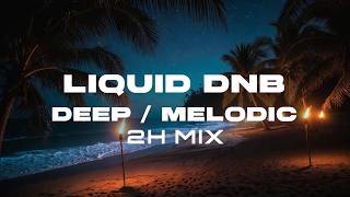 You Just Need a Vacation π΄ β Tropical Night Liquid Drum & Bass | 2 Hour Chill Mix