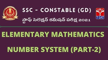 T-SAT || SSC Constable GD Exam || ELEMENTARY MATHEMATICS -  NUMBER SYSTEM (PART-2) || 12.10.2021