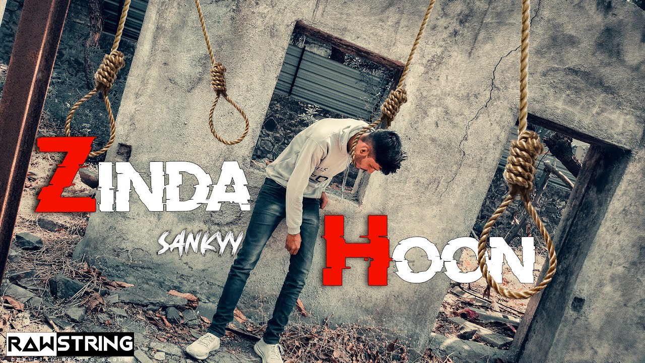 ZINDA HOON SANKYY OFFICIAL MUSIC VIDEO/ RAW STRING prod.Vibhbeatz