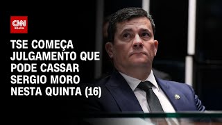 TSE começa julgamento que pode cassar Sergio Moro nesta quinta (16) | CNN NOVO DIA