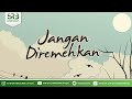 Jangan Diremehkan - Ustadz Dr Syafiq Riza Basalamah MA