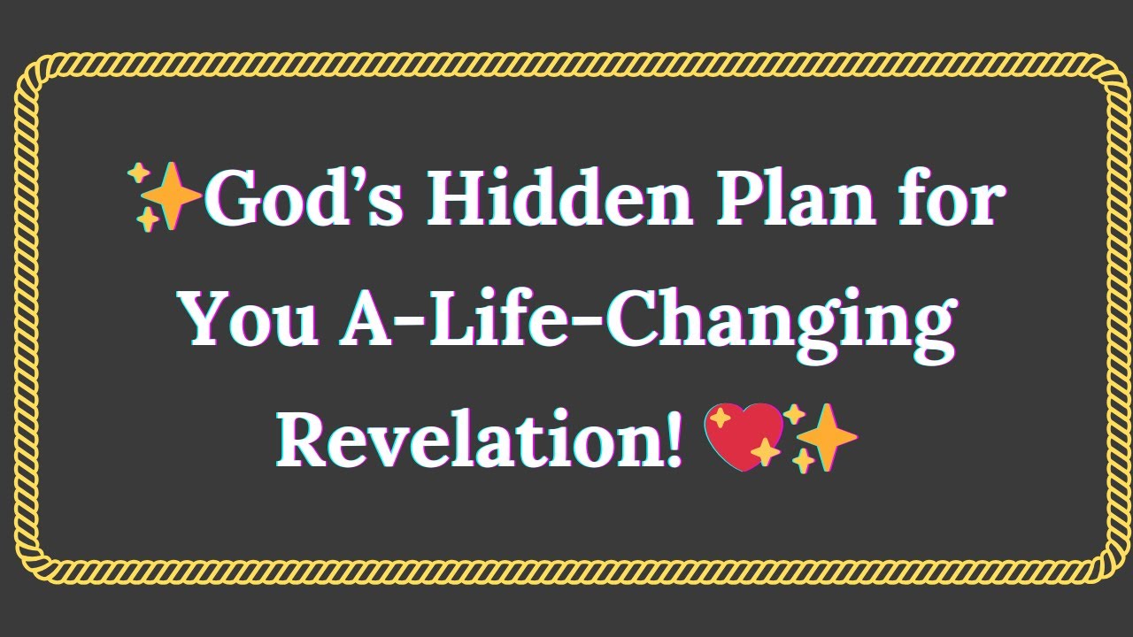 💖 God’s Hidden Plan for You A LifeChanging Revelation! 💖 YouTube