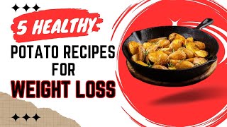 5 healthy potato recipes for Weight Loss| Potato diet| Lose weight fast| Weightask