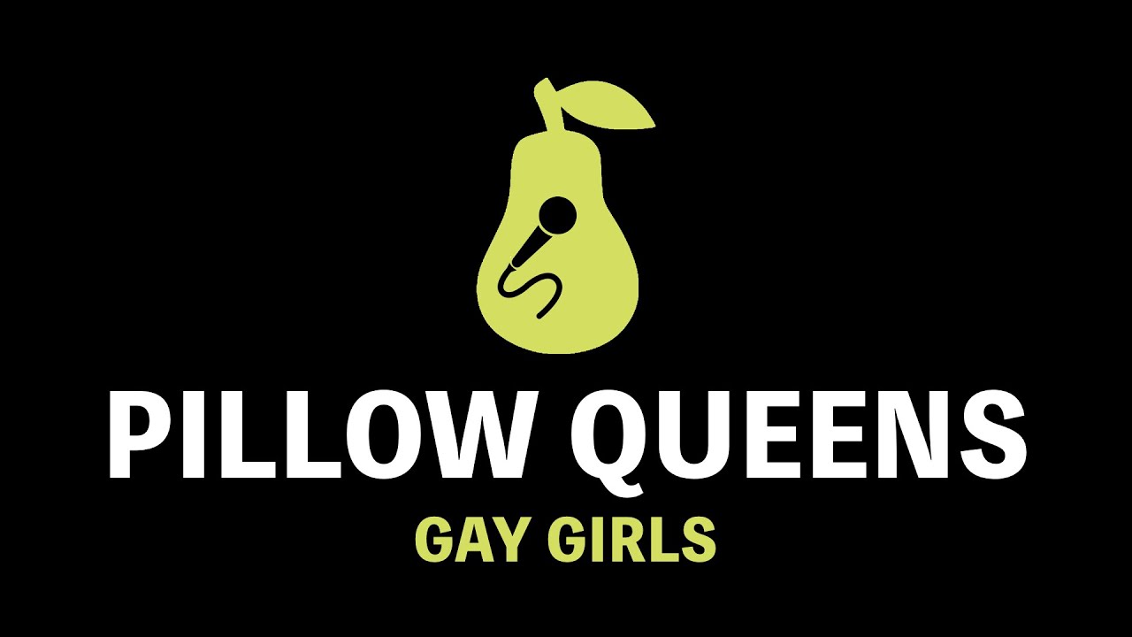 Pillow Queens Gay Girls (Karaoke) YouTube