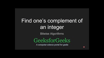 Find One’s Complement of an Integer | GeeksforGeeks