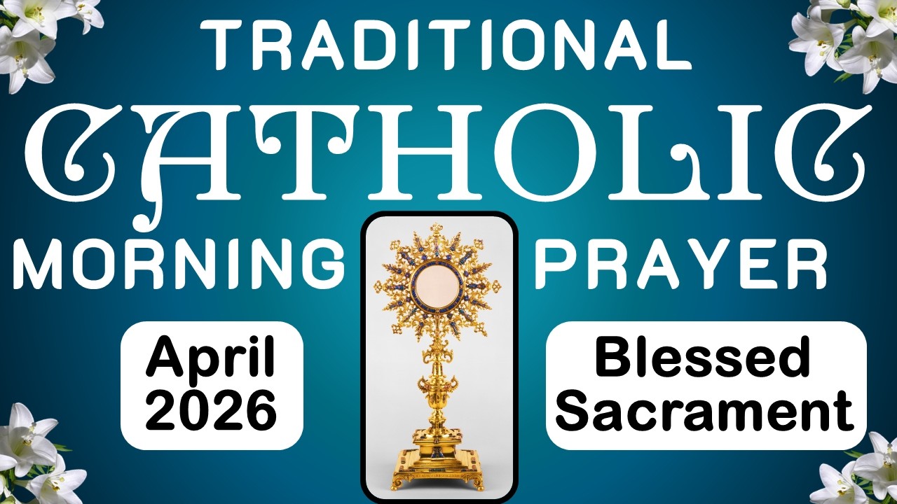 Traditional Catholic Morning Prayer | April 2026 | #catholicprayer # ...