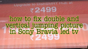 Easy way to fix vertical jumping and double picture in Sony Bravia Led tv KDL-32EX650