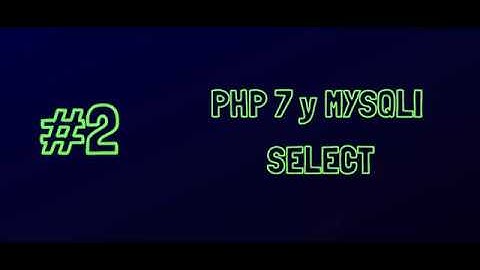 PHP 7 Y MySQLi - Select (Sentencias preparadas por procedimientos) / #PHPEnCorto 2