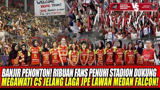Download Lagu BANJIR PENONTON! RIBUAN FANS PENUHI STADION DUKUNG MEGAWATI CS JELANG LAGA JPE LAWAN MEDAN FALCON🔥 MP3