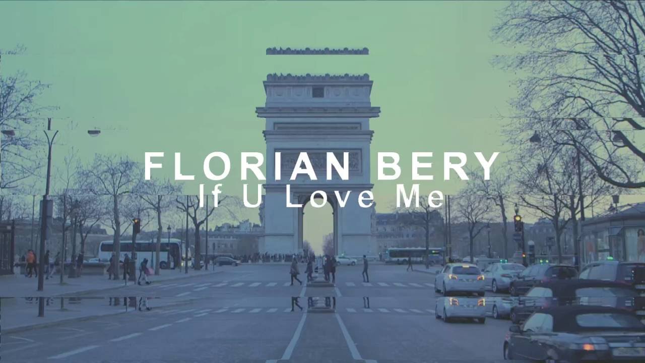 Florian Bery - If U Love Me (Official Video)