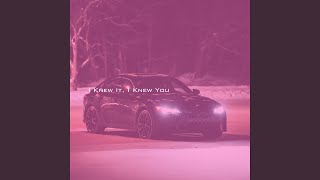 I Knew It, I Knew You (Sped Up) - lynnda