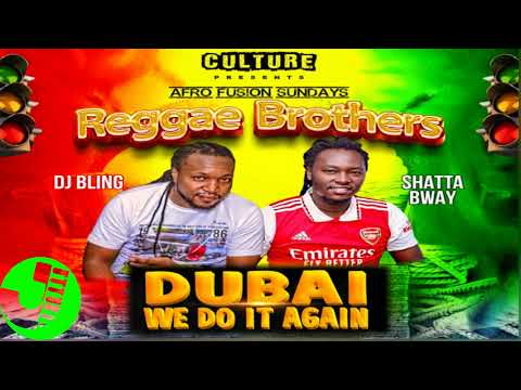 DJ BLING X SHATTA BWAY  REGGAE BROTHERS DUBAI