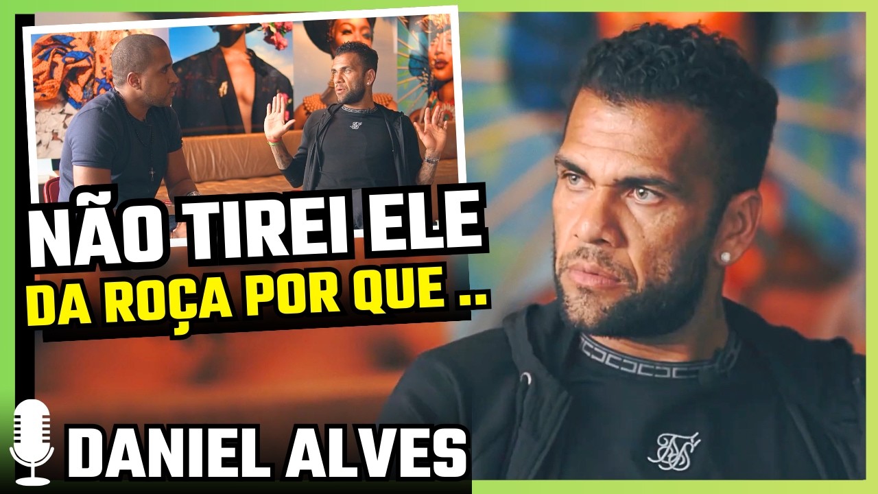 DANIEL ALVES revela o VERDADEIRO MOTIVO de não ter tirado SEU PAI da ROÇA