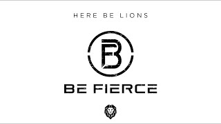Watch Here Be Lions Be Fierce feat Dustin Smith video