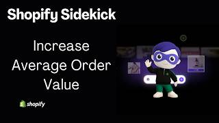 How to increase Average Order Value Using Shopify Sidekick?