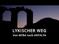 Lycian Way. Lykischer Weg 2: Von Myra nach Antalya. Trekking. Hiking. Wandern. Türkei. Turkey. Doku.