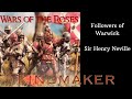 Guerres des roses kingmaker  disciples de warwick  sir henry neville