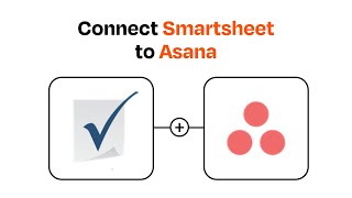 How to connect Smartsheet to Asana - Easy Integration