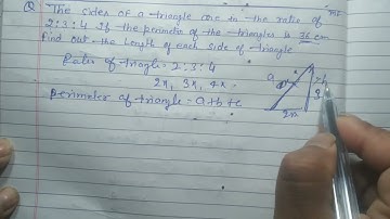 The sides of a triangle are in ratio of 2 : 3 : 4 if the perimeter of the triangle is 36 find the