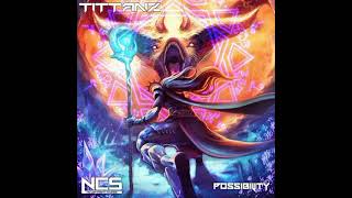 TITTANZ - POSSIBILITY (NCS Release)