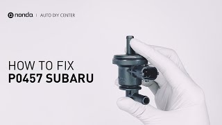 Information How to Fix SUBARU P0457 Engine Code in 2 Minutes [1 DIY Method / Only $4.27] Update