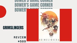Bower's Game Corner: Grimslingers Review