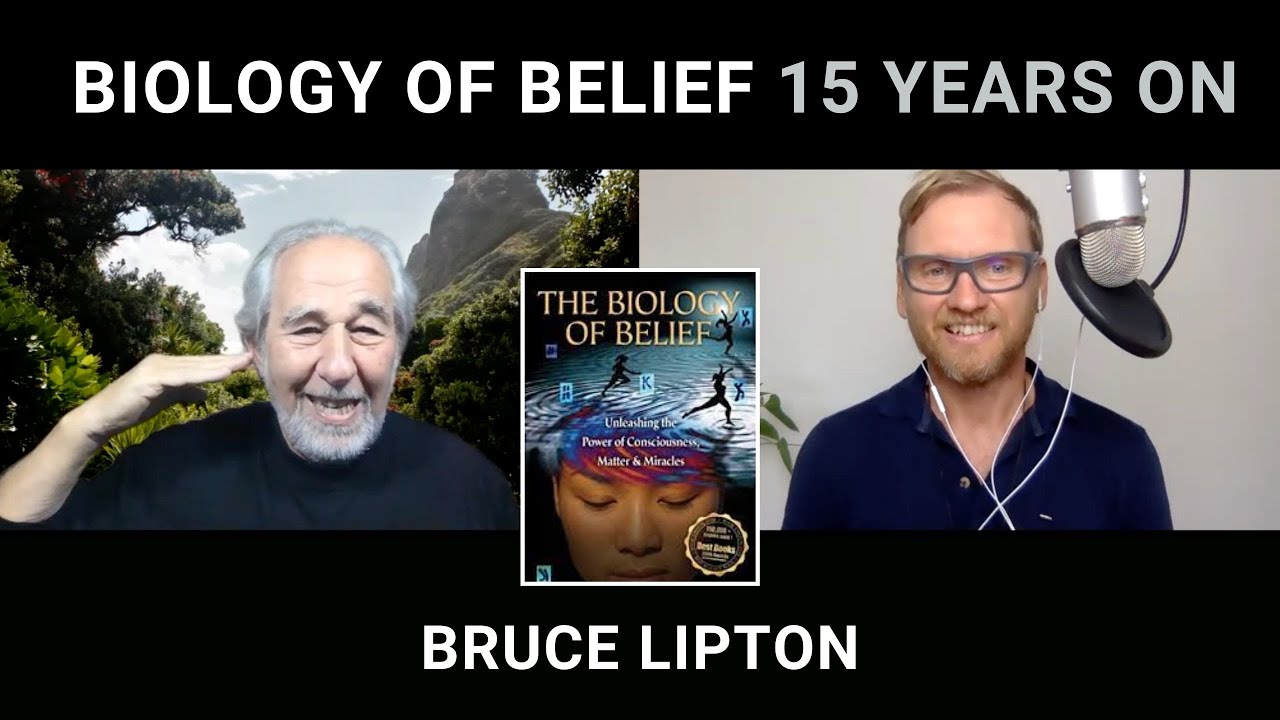 Biology Of Belief 15 years On | Bruce Lipton | - YouTube