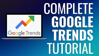 Complete Google Trends Tutorial 2023  Improve SEO, Keyword Research, and Content Marketing