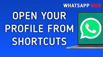 How To Open You Profile From Shortcuts On WhatsApp Web On PC (New Update)