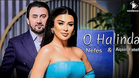 Nefes & Aqsin Fateh - O Halinde 2025 (Yeni Klip) 5K