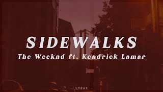 The Weeknd ft. Kendrick Lamar - Sidewalks (Lyrics)