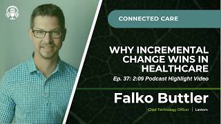 Why Incremental Change Wins in Healthcare | Falko Buttler | Go Beyond the Connection
