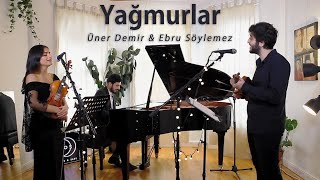 Üner Demir & Ebru Söylemez - Yağmurlar