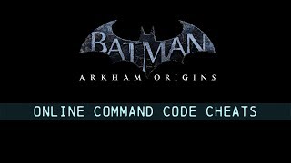 COM; Batman; Arkham Origins; Online; Command Code Cheats