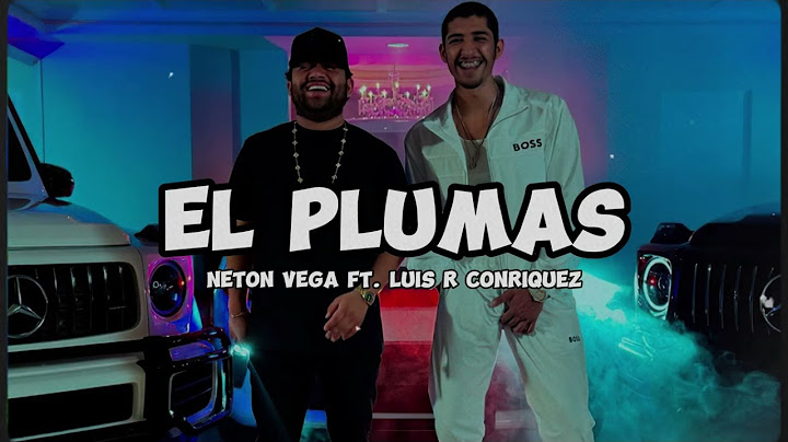 EL PLUMAS - Neton Vega ft. Luis R Conriquez (Oficial Video)