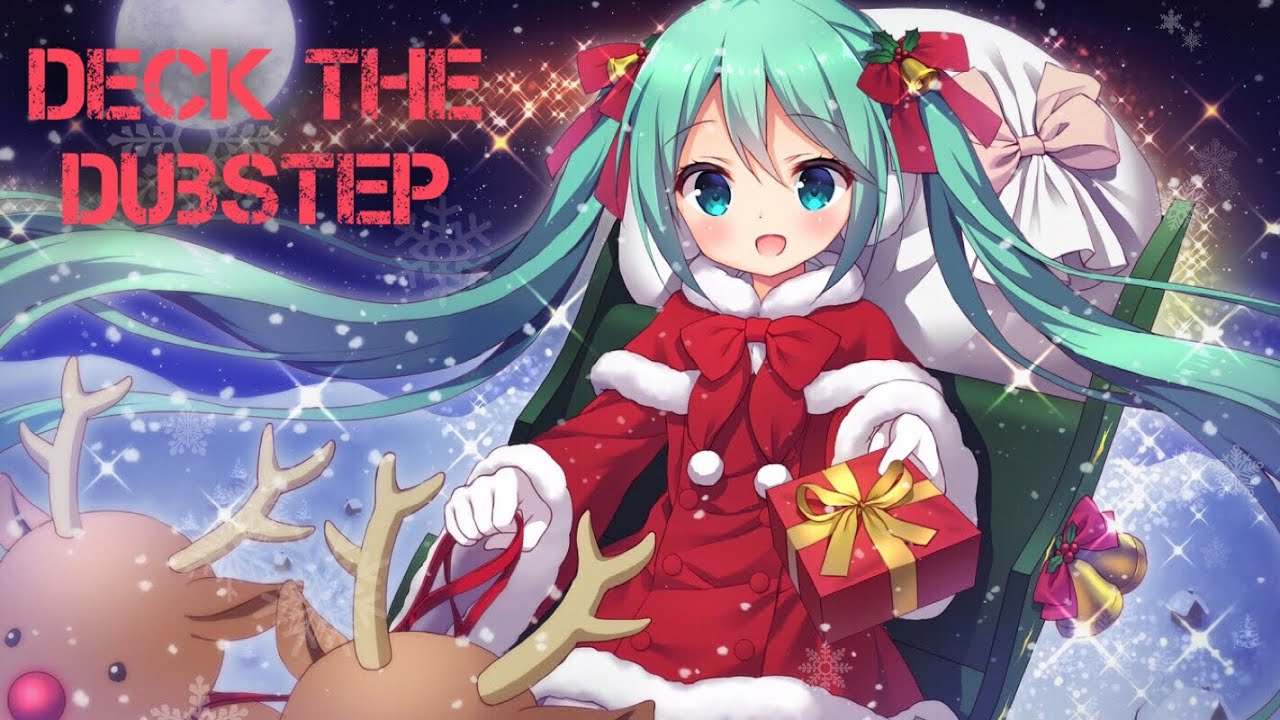 Deck The Dubstep - Nightcore