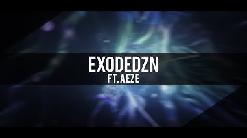 exodedzn - Intro | ft. Aeze