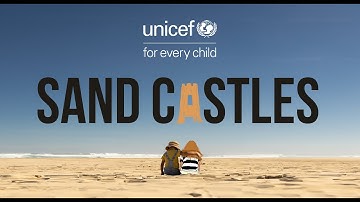 Sand Castles - a short film | UNICEF