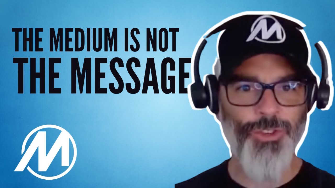 The Medium is Not the Message | Curt Mercadante
