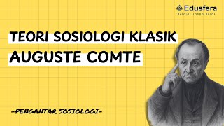 Teori Sosiologi Klasik - Auguste Comte | Sosiologi SMA