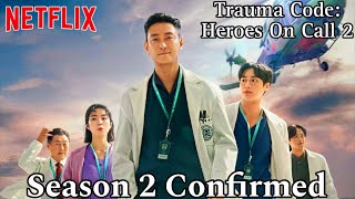 Trauma Code: Heroes On Call CONFIRMED for Season 2&amp;3 - What to Expect!