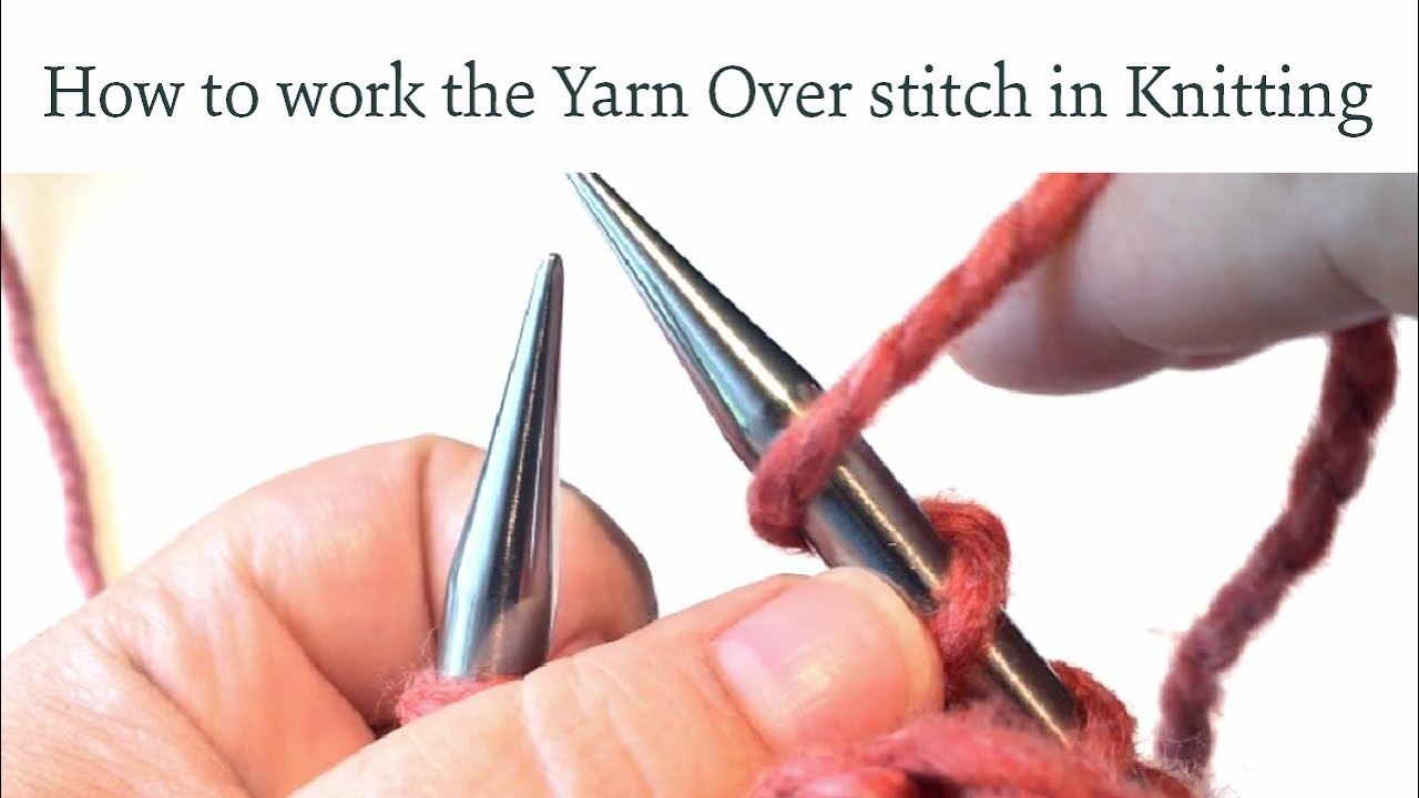 How to Work the Yarn Over Stitch in Knitting 