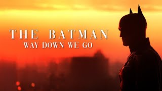 [The Batman] Way Down We Go