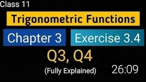 Chapter 3 Ex 3.4 (Q3, Q4) Trigonometric Functions class 11 Maths NCERT