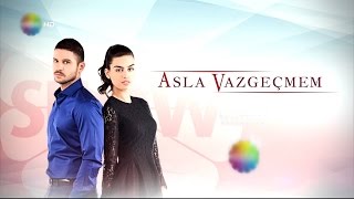 Asla Vazgeçmem 56.Bölüm Fragmanı
