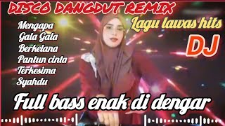 MENGAPA LAGU TOP DISCO DANGDUT REMIX 2026 FULL ALBUM || DJ FULL BASS ENAK BANGET DI DENGAR 