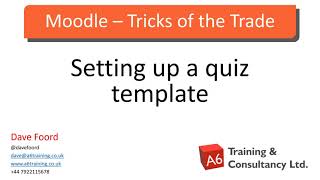 Moodle - Tricks of the Trade: Setting Up A Quiz Template